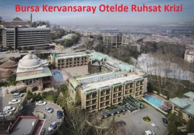 Bursa Kervansaray Otelde Ruhsat Krizi Bitmiyor – Selim Sayılgan Ceza Aldı Fakat Durmuyor